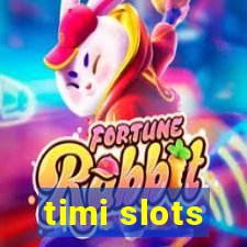 timi slots